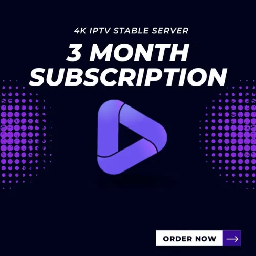3 IPTV Subscription 3 Months – Premium 4K